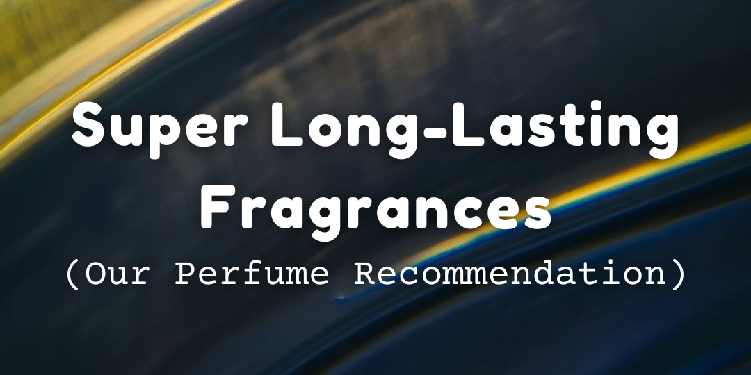 Super Long Lasting Fragrances